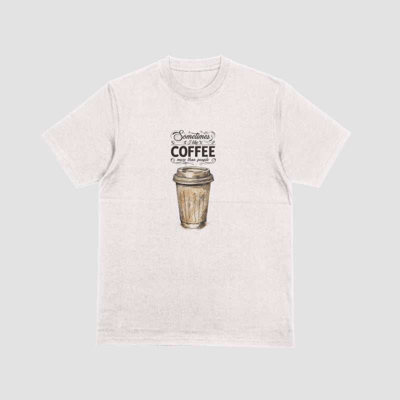 Sometimes I Like Coffee More Than People